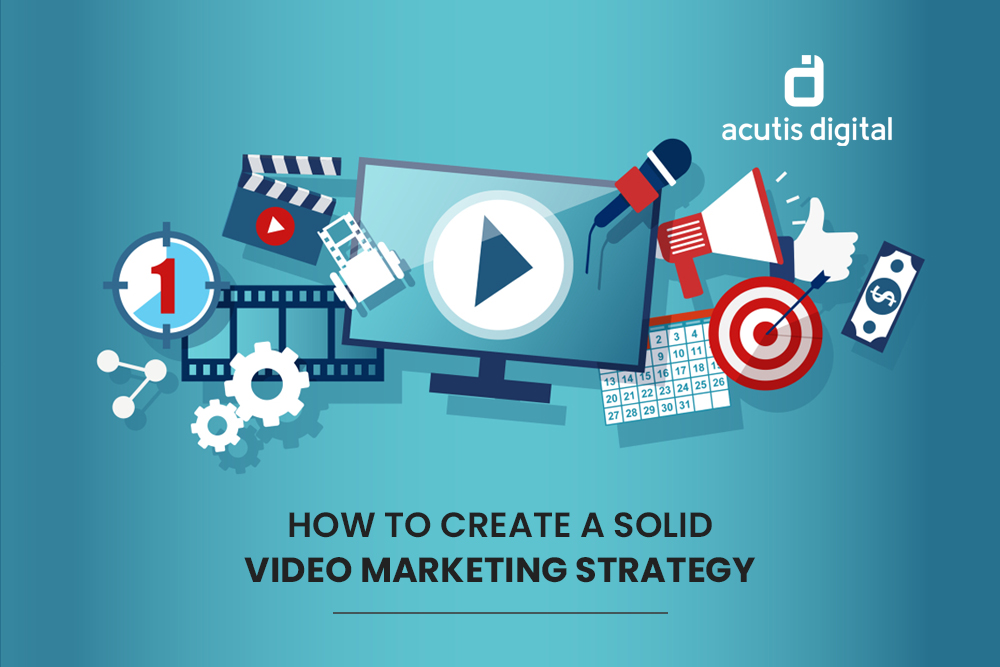 How to create a solid Video marketing strategy
