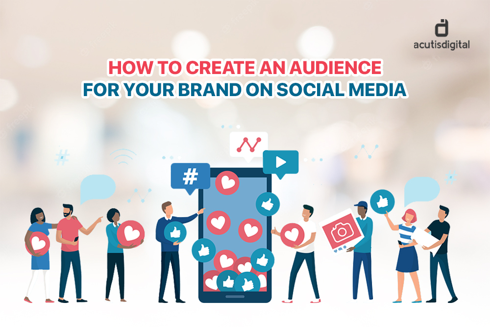 How to create an audience for your brand on social media