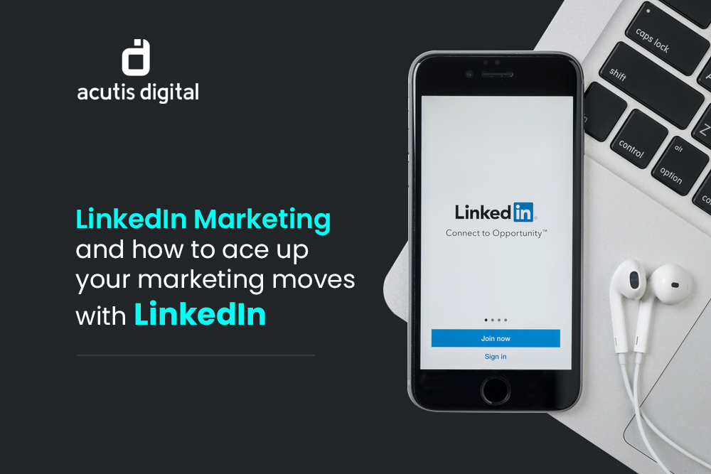 LinkedIn Marketing and how to ace up your marketing moves with LinkedIn 