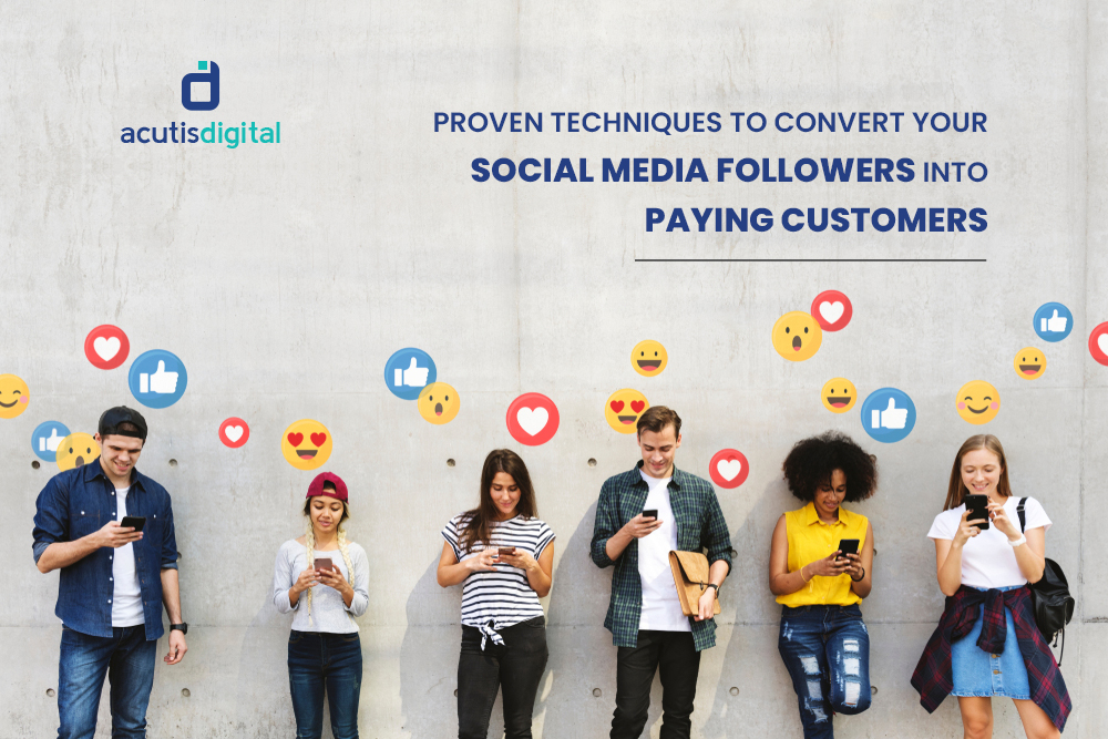 Proven techniques to convert your social media followers into paying customers