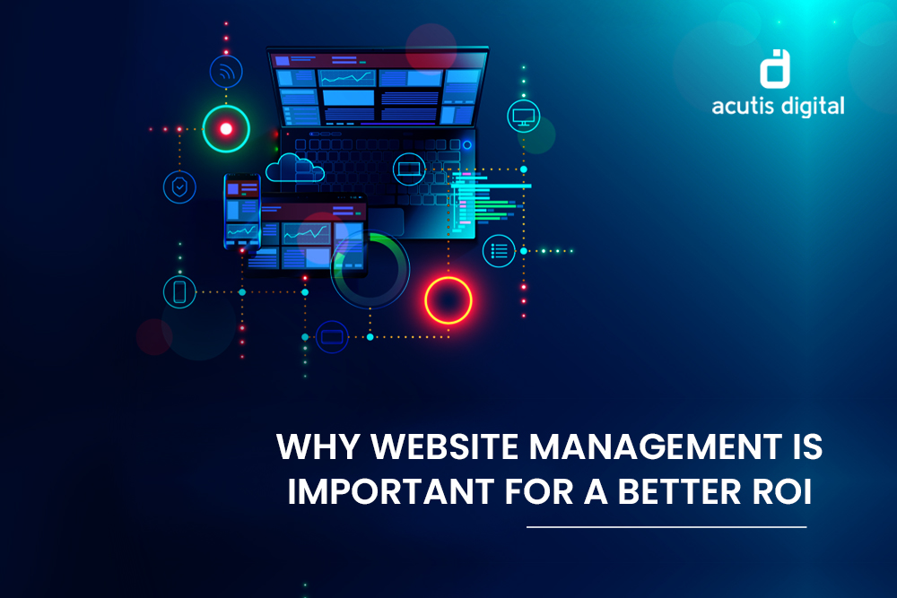 Why Website Management is important for a better ROI