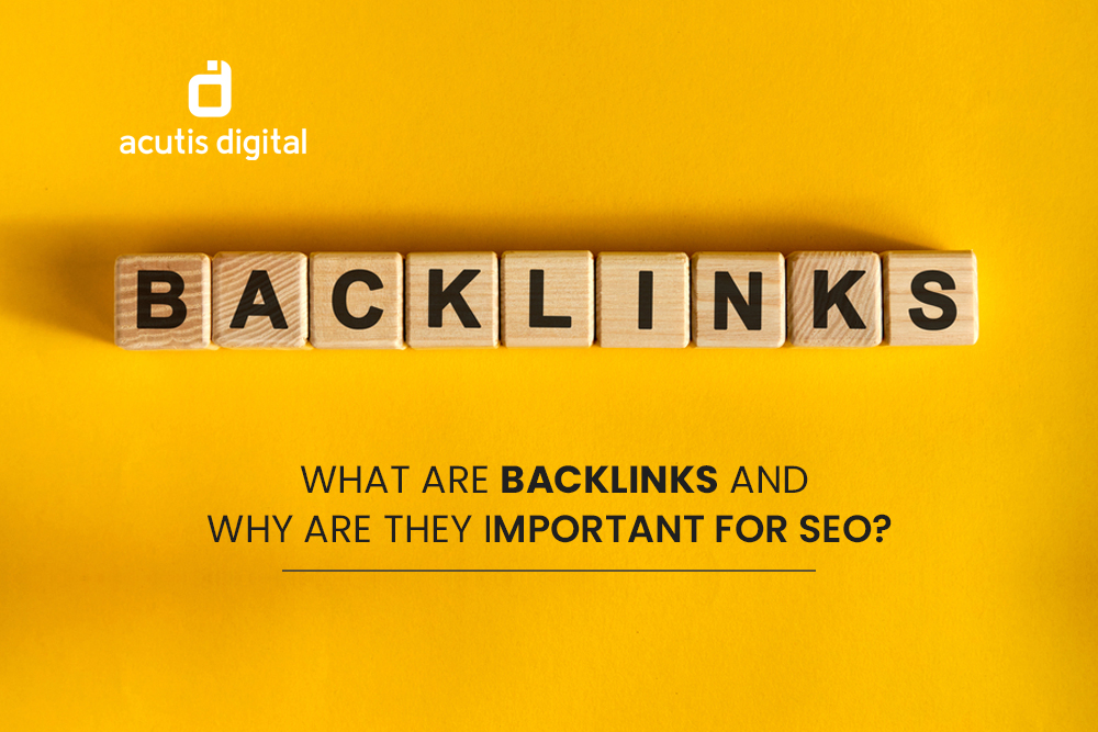What are backlinks and why are they important for SEO? 