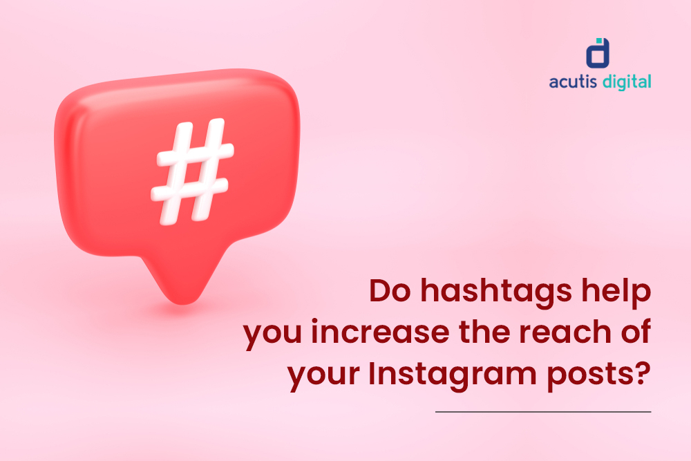 Do hashtags help you increase the reach of your Instagram posts?
