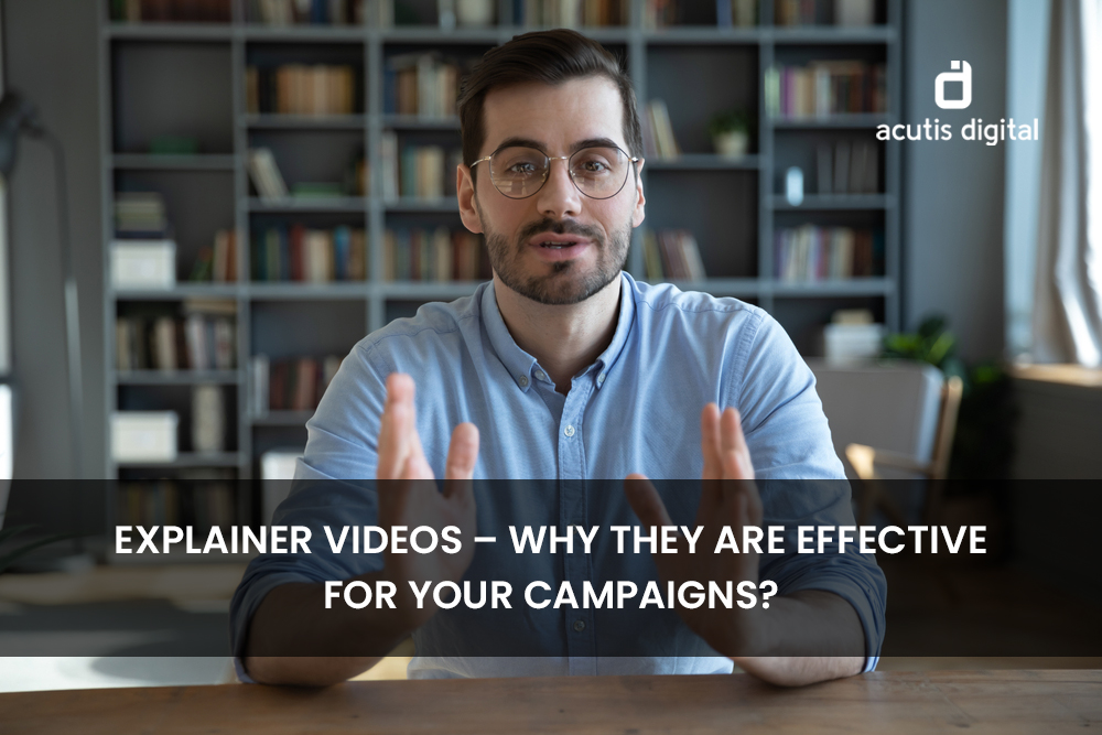 Explainer videos – Why they are effective for your campaigns?