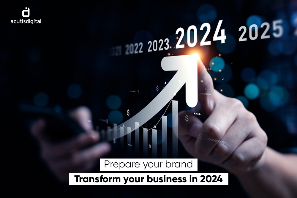 Prepare your brand: Transform your business in 2024