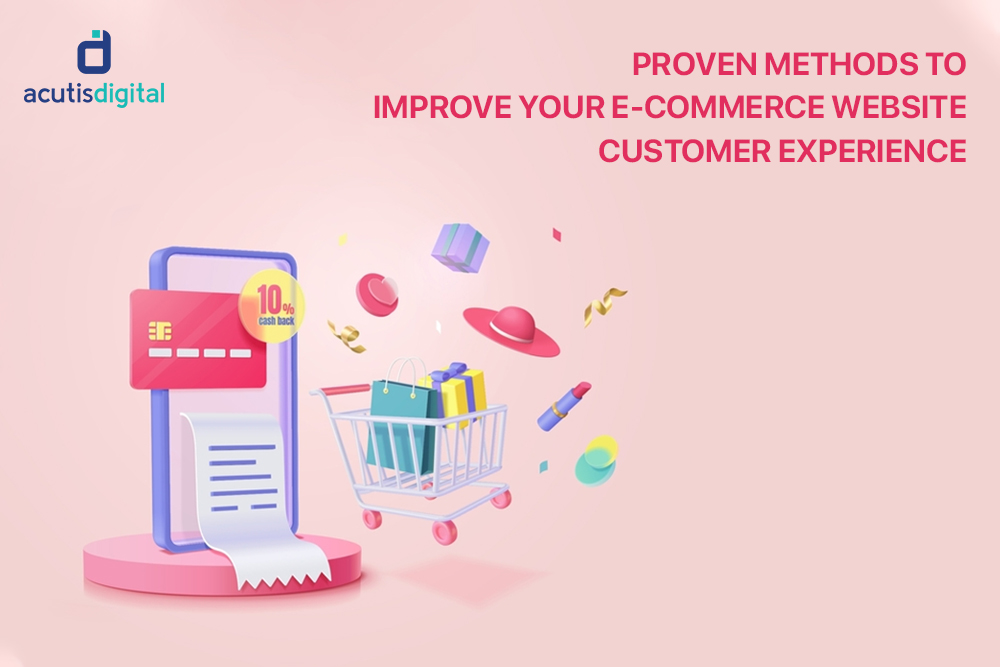Proven methods to improve your e-commerce website customer experience