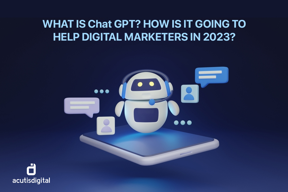 What is chat gpt? How is it going to help digital marketers in 2023?